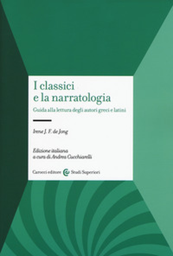 I classici e la narratologia. Guida alla lettura degli autori greci e latini - Librerie.coop I classici e la narratologia. Guida alla lettura degli autori greci e latini - Librerie.coop