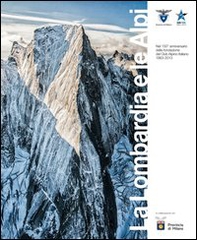 La Lombardia e le Alpi. Catalogo della mostra (Milano, 17 maggio-7 luglio 2013) - Librerie.coop