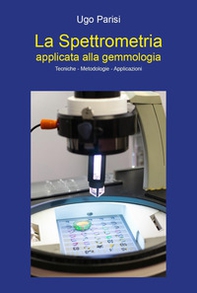 La spettrometria applicata alla gemmologia. Tecniche-metodologie-applicazioni - Librerie.coop La spettrometria applicata alla gemmologia. Tecniche-metodologie-applicazioni - Librerie.coop