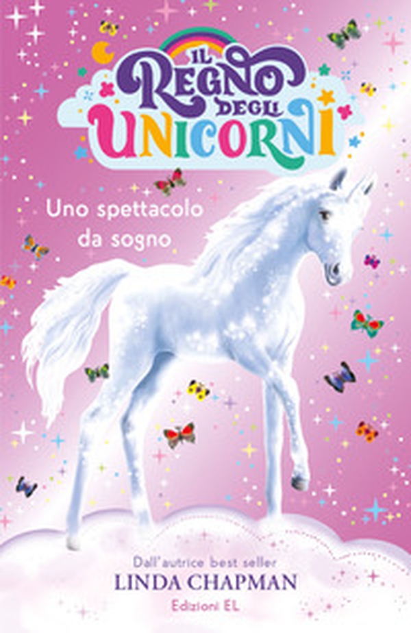 Uno spettacolo da sogno. Il regno degli unicorni - Librerie.coop Uno spettacolo da sogno. Il regno degli unicorni - Librerie.coop