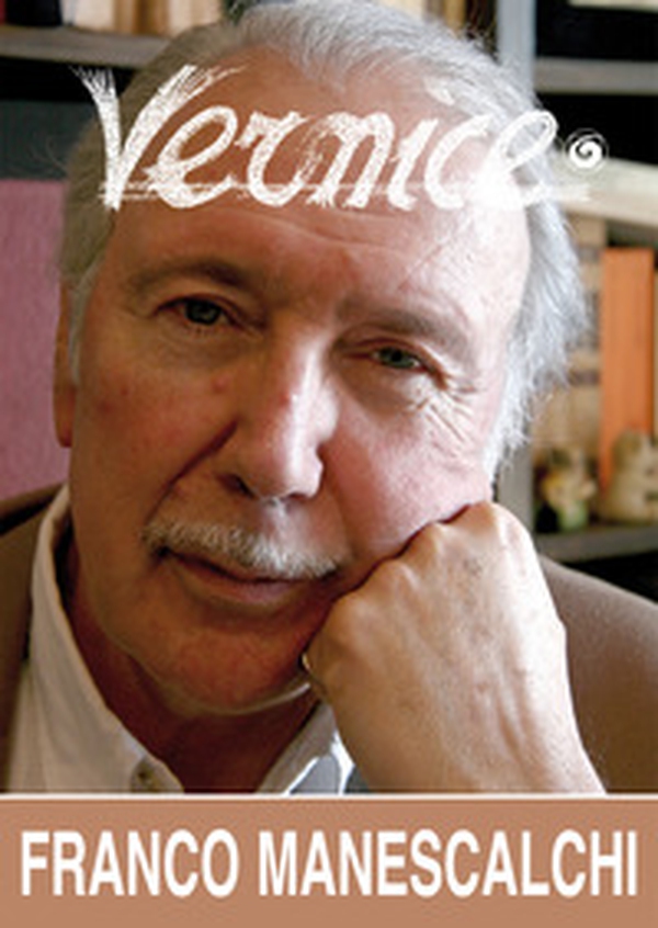Vernice n. 55. Intervista a Franco Manescalchi - Librerie.coop Vernice n. 55. Intervista a Franco Manescalchi - Librerie.coop