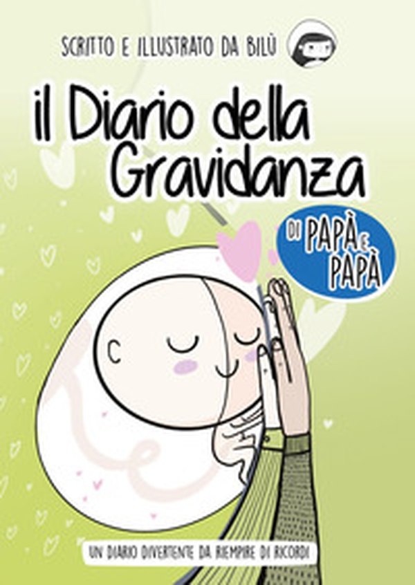 Il diario della gravidanza di papà e papà - Librerie.coop Il diario della gravidanza di papà e papà - Librerie.coop