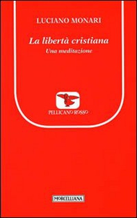 La libertà cristiana. Una meditazione - Librerie.coop