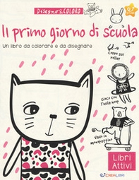 Il primo giorno di scuola. Disegno & coloro - Librerie.coop