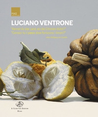 Luciano Ventrone. «Kennst du das Land, wo die Zitronen bluhn?» «Conosci tu il paese dove fioriscono i limoni?» - Librerie.coop