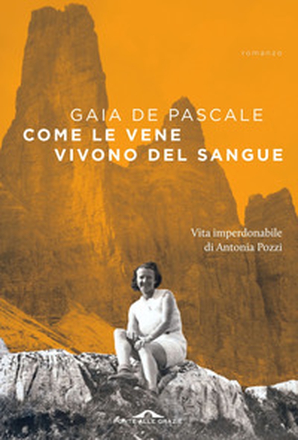 Come le vene vivono del sangue. Vita imperdonabile di Antonia Pozzi - Librerie.coop Come le vene vivono del sangue. Vita imperdonabile di Antonia Pozzi - Librerie.coop