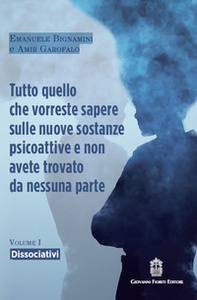Tutto quello che vorreste sapere sulle nuove sostanze psicoattive e non avete trovato da nessuna parte - Vol. 1 - Librerie.coop