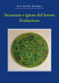 Sicurezza e igiene del lavoro. Evoluzione - Librerie.coop