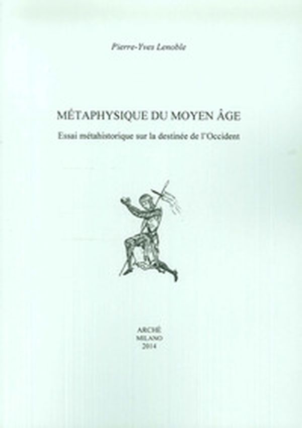 Metaphysique du moyen age. Essai méthahistorique sur la destinée de l'Occident - Librerie.coop