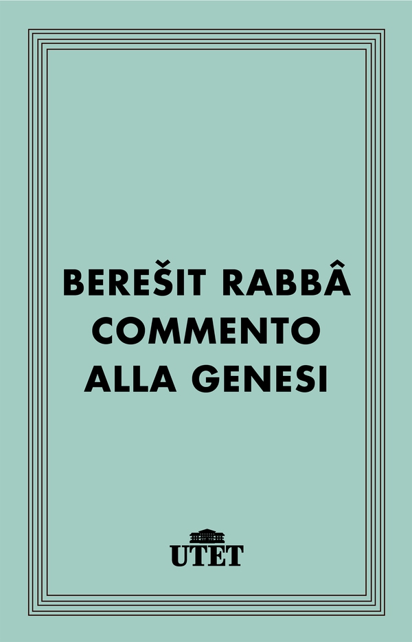 Bereyit Rabba. Commento alla Genesi - Librerie.coop Bereyit Rabba. Commento alla Genesi - Librerie.coop