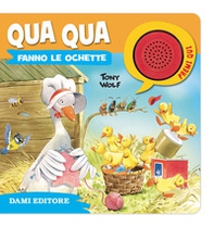 Qua qua fanno le ochette - Librerie.coop Qua qua fanno le ochette - Librerie.coop