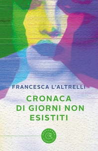 Cronaca di giorni non esistiti - Librerie.coop