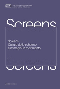 Screens. Culture dello schermo e immagini in movimento - Librerie.coop