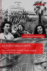 Al posto della dote. Casa delle Donne: desideri, utopie, conflitti. - Librerie.coop