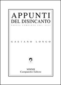 Appunti del disincanto. Poesia completa 2001-2011 - Librerie.coop