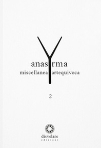 Anasyrma. Miscellanea artequivoca - Vol. 2 - Librerie.coop