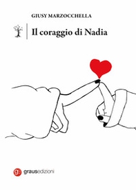 Il coraggio di Nadia - Librerie.coop