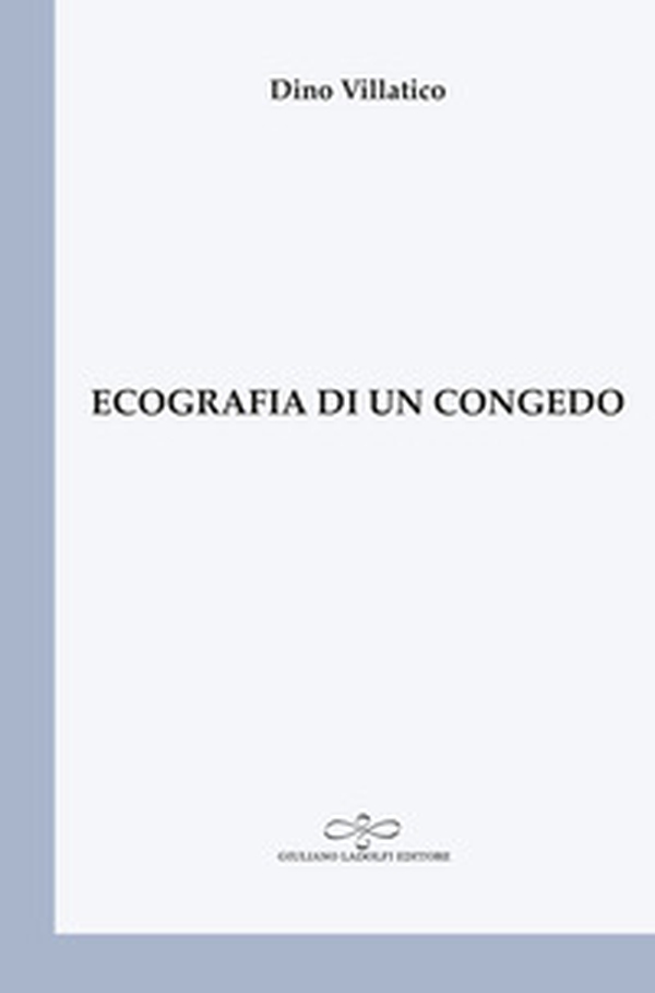 Ecografia di un congedo - Librerie.coop Ecografia di un congedo - Librerie.coop