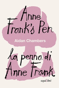 Anne Frank's pen-La penna di Anne Frank - Librerie.coop