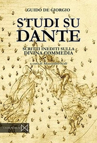 Studi su Dante. Scritti inediti sulla Divina Commedia - Librerie.coop