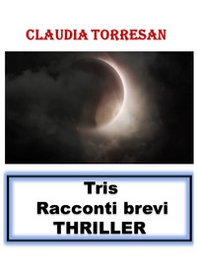 Tris. Racconti brevi. Thriller - Librerie.coop