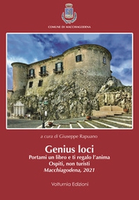 Genius loci. Portami un libro e ti regalo l'anima. Ospiti, non turisti. Macchiagodena 2021 - Librerie.coop