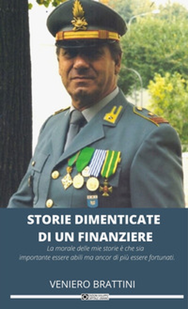 Storie dimenticate di un finanziere - Librerie.coop Storie dimenticate di un finanziere - Librerie.coop