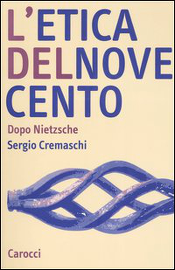 L'etica del Novecento. Dopo Nietzsche - Librerie.coop L'etica del Novecento. Dopo Nietzsche - Librerie.coop