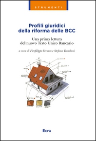 Profili giuridici della riforma delle BCC. Una prima lettura del nuovo Testo Unico Bancario - Librerie.coop