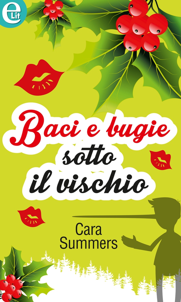 Baci e bugie sotto il vischio - Librerie.coop Baci e bugie sotto il vischio - Librerie.coop