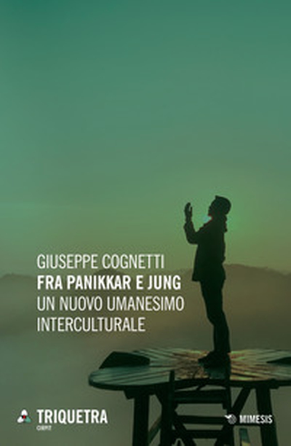 Fra Panikkar e Jung. Un nuovo umanesimo interculturale - Librerie.coop Fra Panikkar e Jung. Un nuovo umanesimo interculturale - Librerie.coop