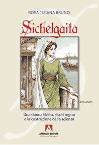 Sichelgaita. La rivoluzione silenziosa di una donna dell'Alto Medioevo - Librerie.coop