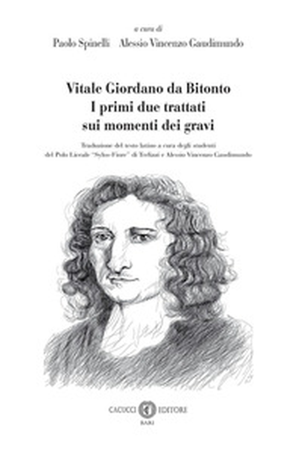 Vitale Giordano da Bitonto. I primi due trattati sui momenti dei gravi - Librerie.coop