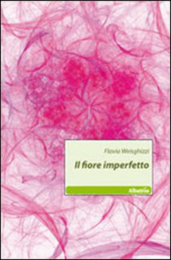 Il fiore imperfetto - Librerie.coop