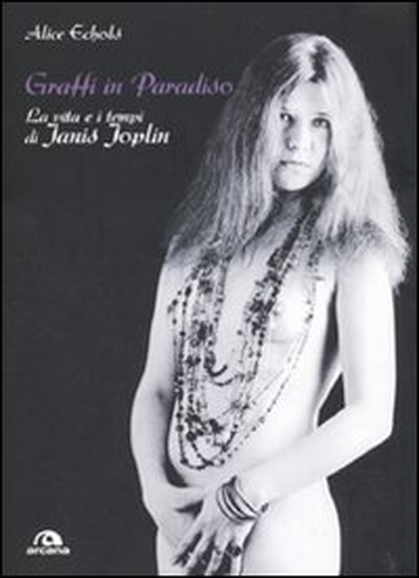 Graffi in paradiso. La vita e i tempi di Janis Joplin - Librerie.coop Graffi in paradiso. La vita e i tempi di Janis Joplin - Librerie.coop