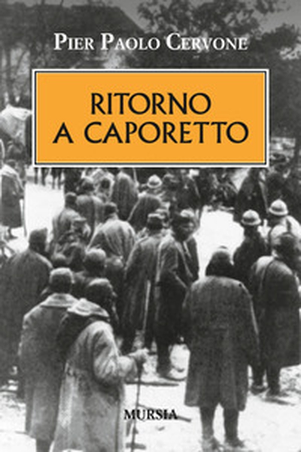 Ritorno a Caporetto - Librerie.coop Ritorno a Caporetto - Librerie.coop