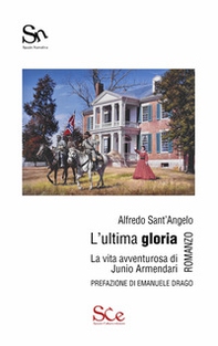 L'ultima gloria. La vita avventurosa di Junio Armendari - Librerie.coop