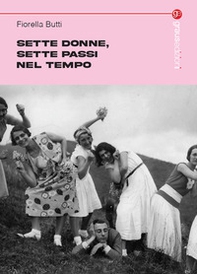 Sette donne, sette passi nel tempo - Librerie.coop