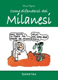 Come difendersi dai Milanesi - Librerie.coop Come difendersi dai Milanesi - Librerie.coop