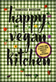 Happy vegan kitchen - Librerie.coop