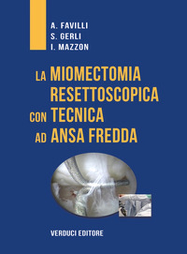 La miomectomia resettoscopica con tecnica ad ansa fredda - Librerie.coop