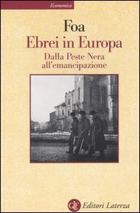 Ebrei in Europa. Dalla Peste Nera all'emancipazione. XIV-XIX secolo - Librerie.coop