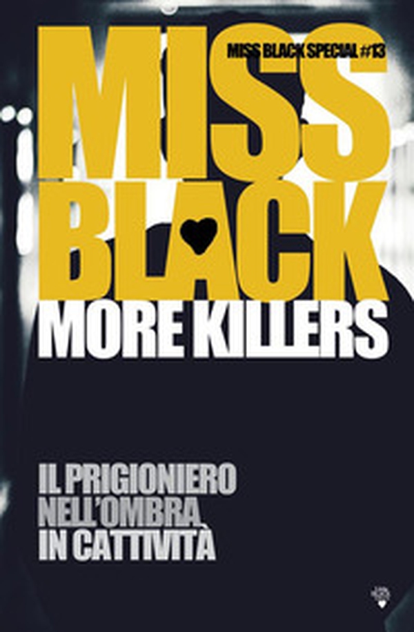 More killers: Il prigioniero-Nell'ombra-In cattività - Librerie.coop More killers: Il prigioniero-Nell'ombra-In cattività - Librerie.coop