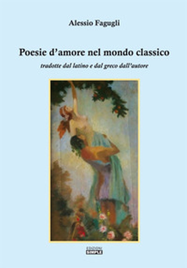 Poesie d'amore nel mondo classico - Librerie.coop Poesie d'amore nel mondo classico - Librerie.coop