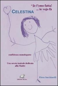 Je l'emo fatta!... te vojo fa contenta. Celestina - Librerie.coop Je l'emo fatta!... te vojo fa contenta. Celestina - Librerie.coop