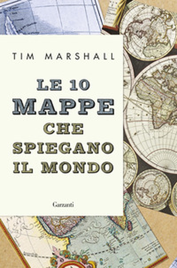 Le 10 mappe che spiegano il mondo - Librerie.coop Le 10 mappe che spiegano il mondo - Librerie.coop