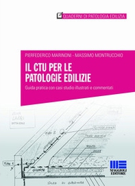 Il CTU per le patologie edilizie. Guida pratica con casi studio illustrati e commentati - Librerie.coop