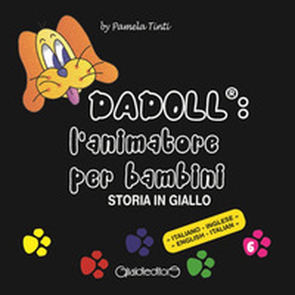 Dadoll®: l'animatore per bambini. Storia in giallo. Ediz. italiana e inglese - Librerie.coop Dadoll®: l'animatore per bambini. Storia in giallo. Ediz. italiana e inglese - Librerie.coop