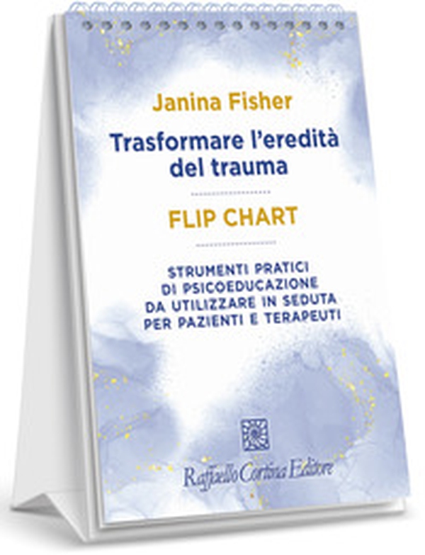 Trasformare l'eredità del trauma. Flip chart. Strumenti pratici di psicoeducazione da utilizzare in seduta per pazienti e terapeuti - Librerie.coop Trasformare l'eredità del trauma. Flip chart. Strumenti pratici di psicoeducazione da utilizzare in seduta per pazienti e terapeuti - Librerie.coop