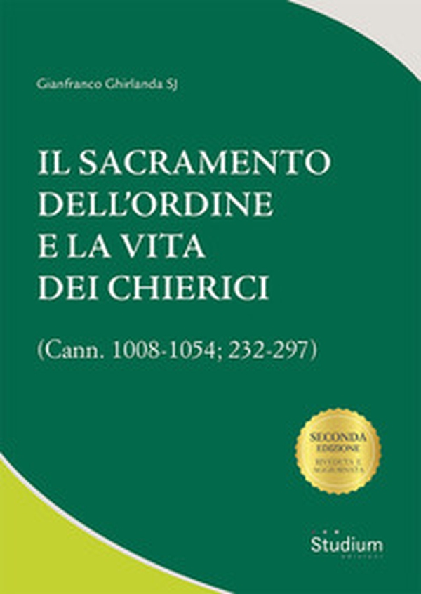 Il sacramento dell'ordine e la vita dei chierici. (Cann. 1008-1054; 232-297) - Librerie.coop Il sacramento dell'ordine e la vita dei chierici. (Cann. 1008-1054; 232-297) - Librerie.coop